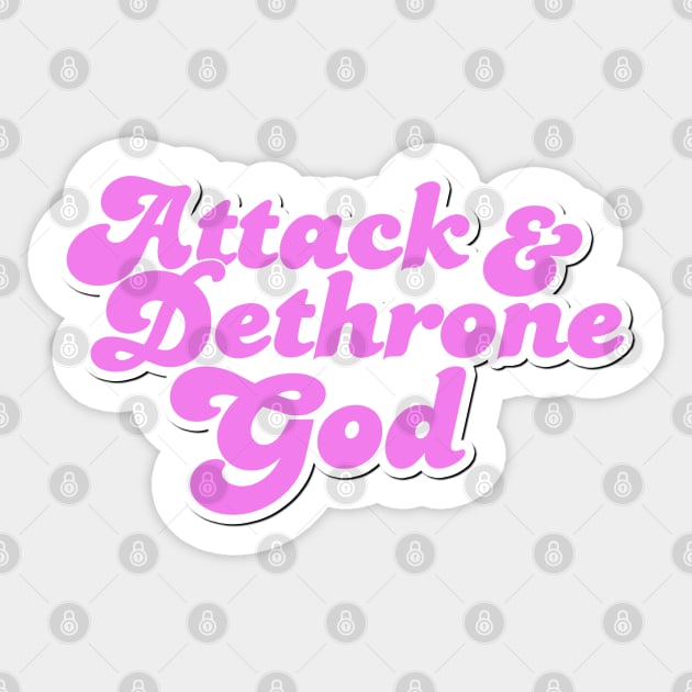 Attack & Dethrone God Sticker by Stephentc